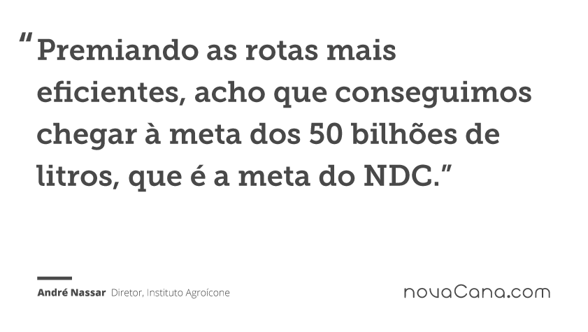 Premiando as rotas mais eficientes, acho que conseguimos chegar à meta dos 50 bilhões de litros, que é a meta do NDC