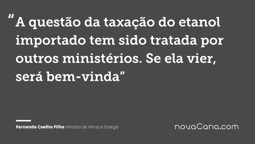 A questão da taxação do etanol importado tem sido tratada por outros ministérios. Se ela vier, será bem-vinda”, William Waack (sobre a homenagem da entidade ao ministro Fernando