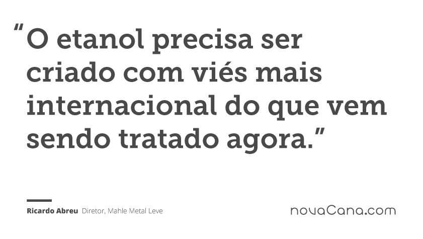 O etanol precisa ser criado com viés mais internacional do que vem sendo tratado agora.