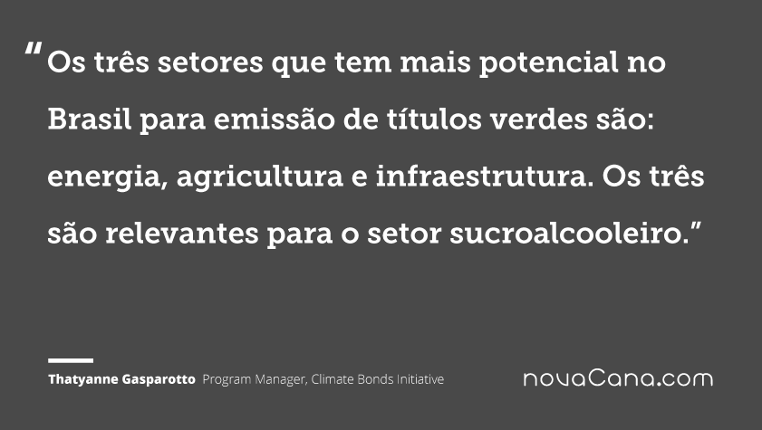 Os três setores que tem mais potencial no Brasil para emissão de títulos verdes são: energia, agricultura e infraestrutura. Os três são relevantes para o setor sucroalcooleiro