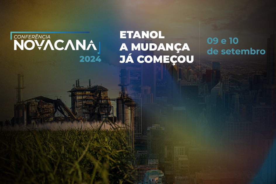 Conferência NovaCana 2024 acontece nos dias 9 e 10 de setembro